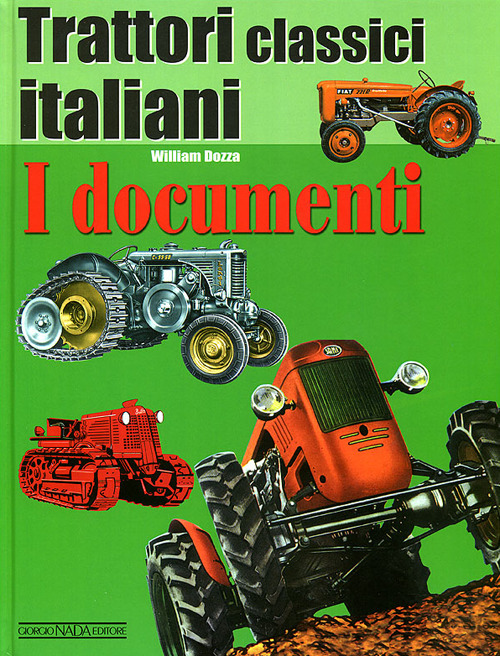 Trattori classici italiani. Ediz. illustrata. Vol. 1: I documenti