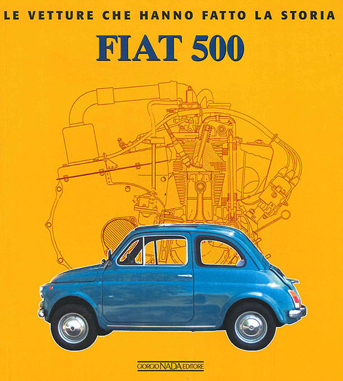 Fiat 500. Ediz. illustrata