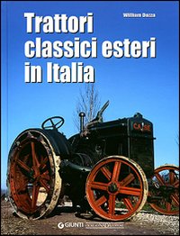 Trattori classici esteri in Italia. Ediz. illustrata