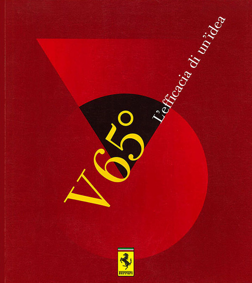 Ferrari V 65°. L'efficacia di un'idea. Ediz. multilingue