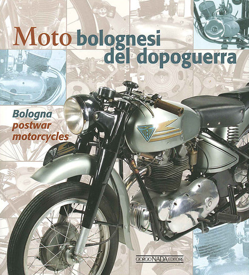 Moto bolognesi del dopoguerra. Ediz. italiana e inglese