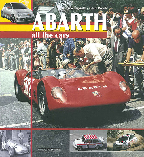 Abarth. All the cars. Ediz. illustrata