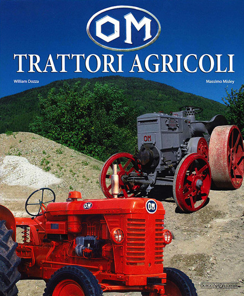 OM. Trattori agricoli. Ediz. illustrata