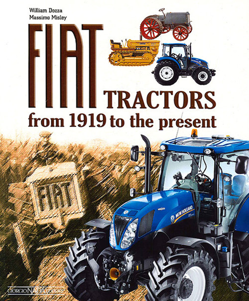 Fiat Tractors from 1919 to the present. Ediz. illustrata