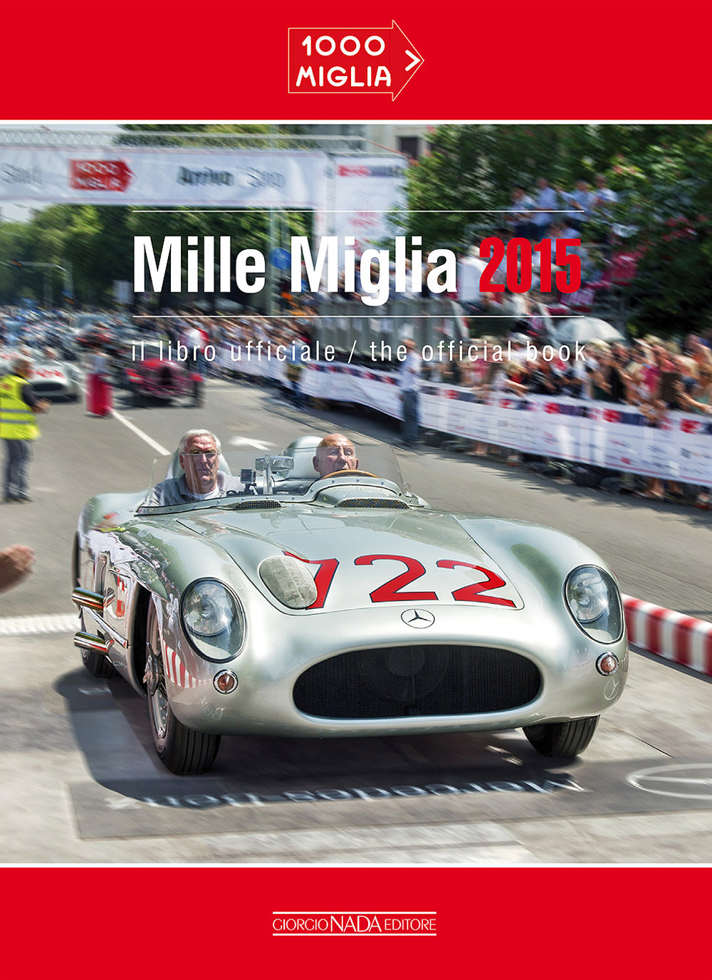 Mille miglia 2015. Ediz. italiana e inglese