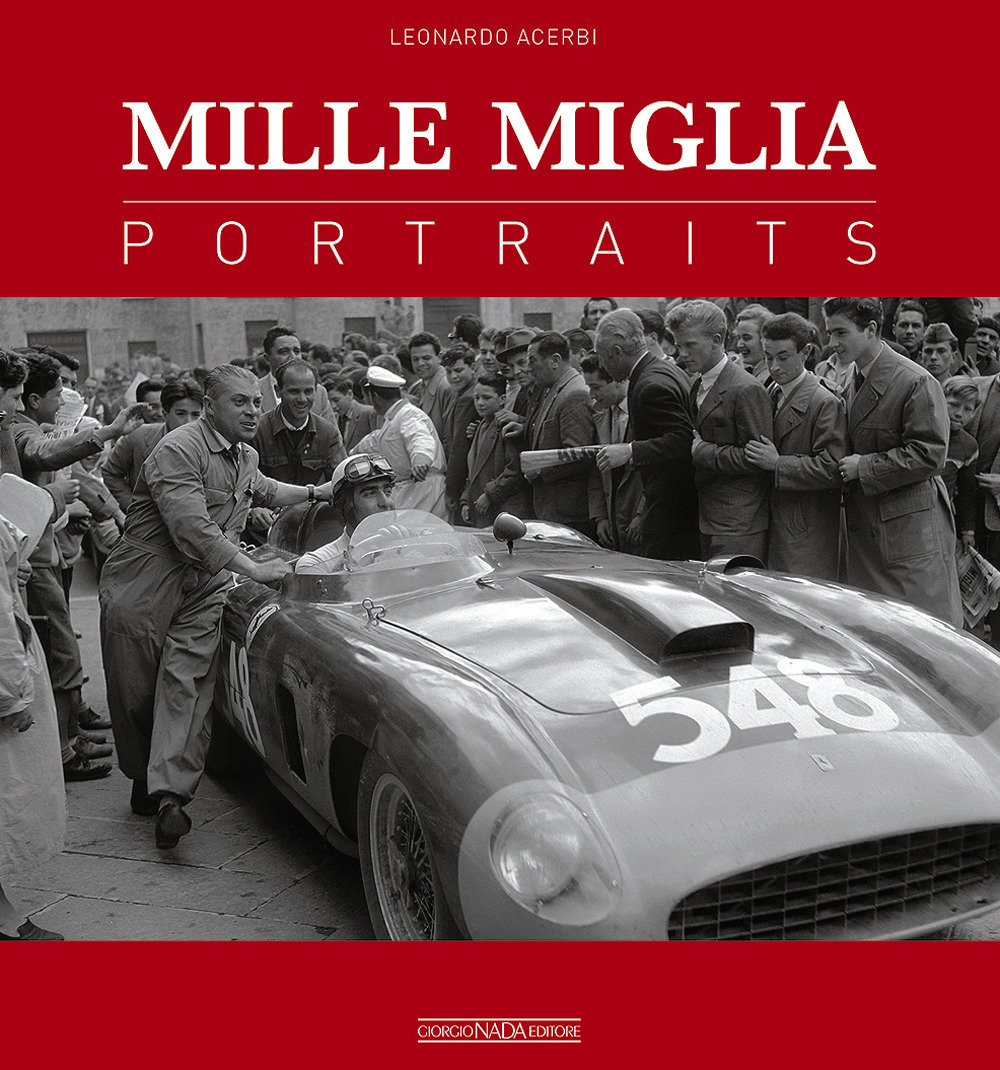 Mille Miglia. Portraits. Ediz. italiana e inglese