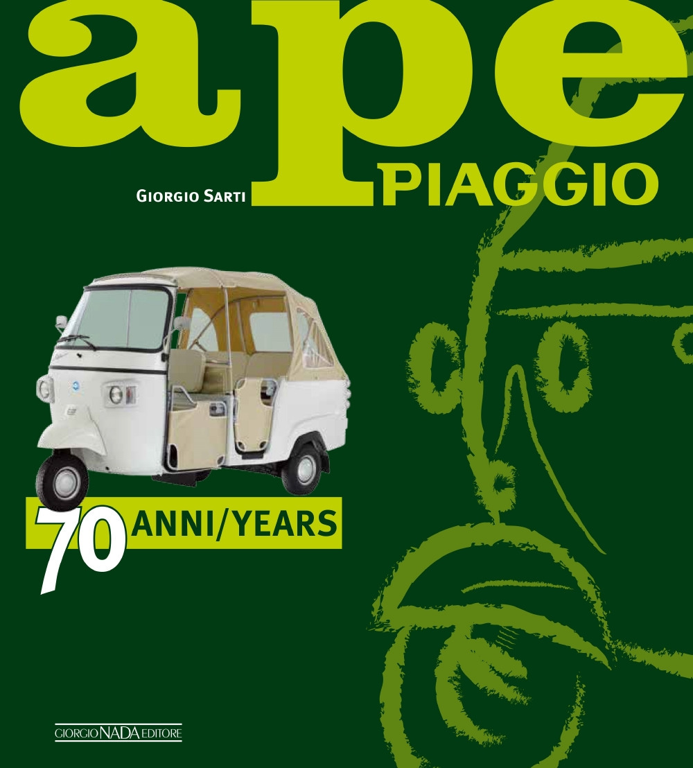 Ape Piaggio. 70 anni. Ediz. italiana e inglese