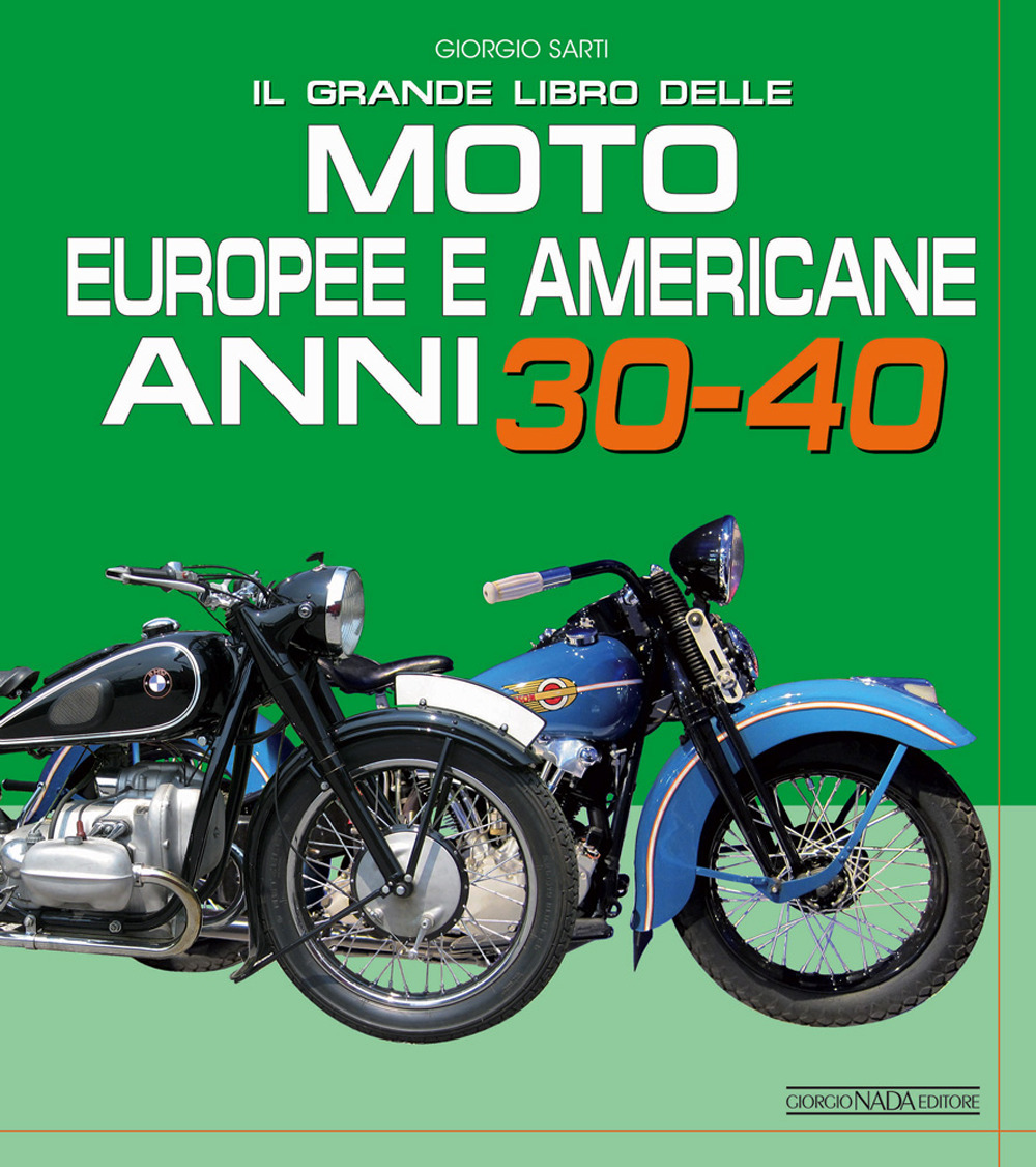 Il grande libro delle moto europee e americane anni 30-40