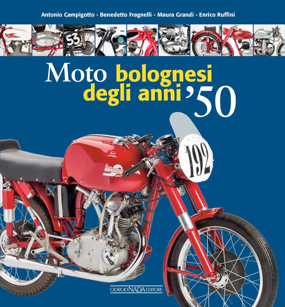 Moto bolognesi degli anni '50. Ediz. a colori