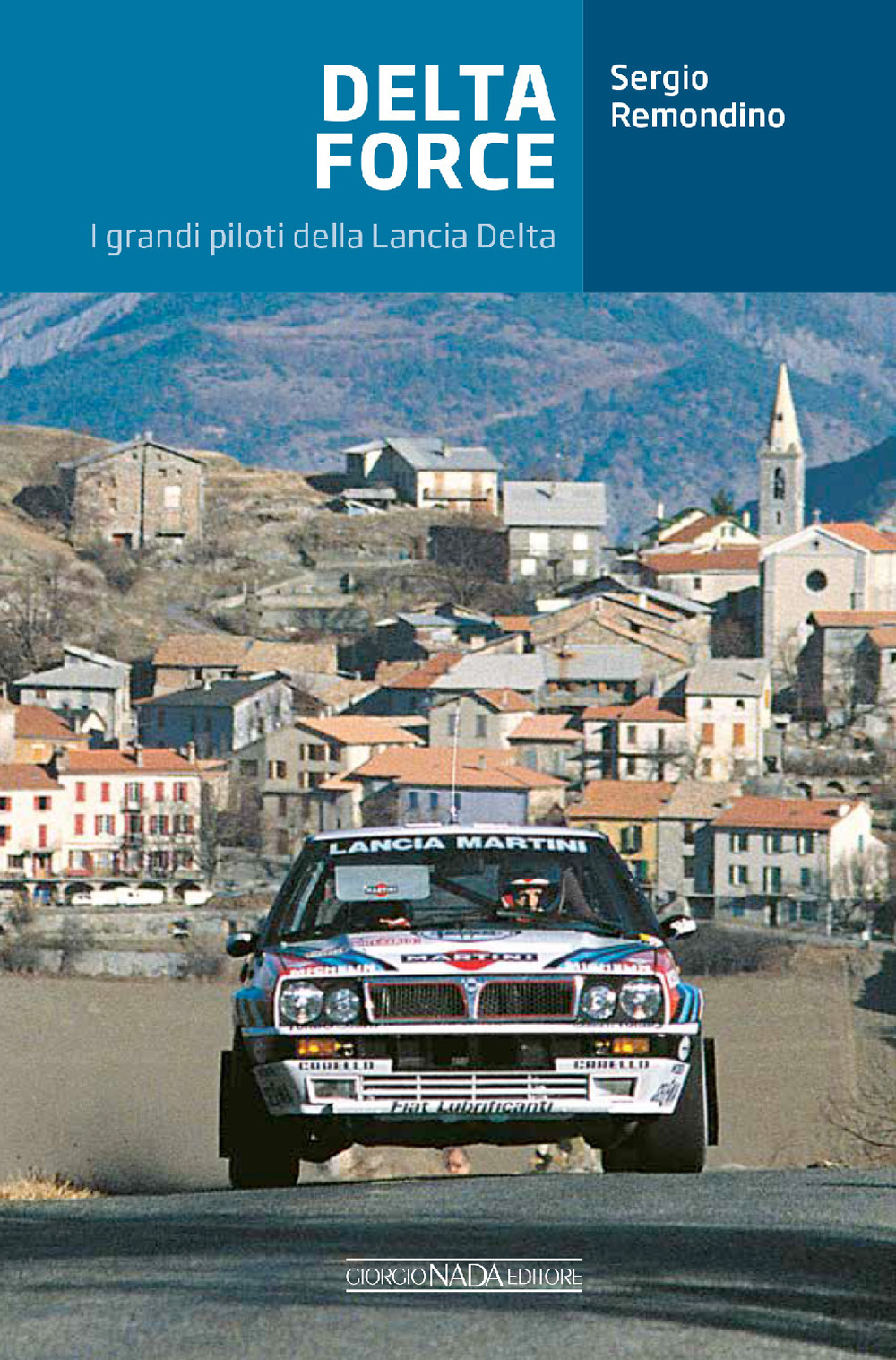 Delta Force. I grandi piloti della Lancia Delta