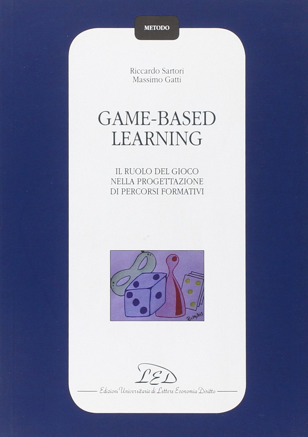 Game-based learning. Il ruolo del gioco nella progettazione di percorsi formativi