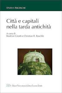 Città e capitali nella tarda antichità