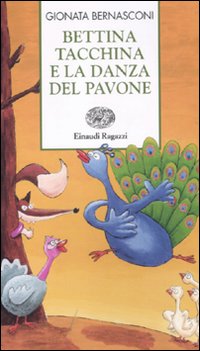 BETTINA TACCHINA E LA DANZA DEL PAVONE. EDIZ. ILLUSTRATA - 9788879268912