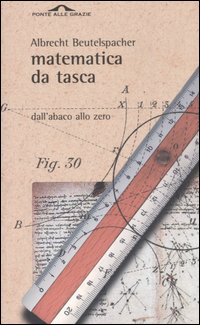 Matematica da tasca. Dall'abaco allo zero