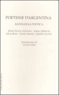 Poetesse d'Argentina. Antologia poetica. Testo spagnolo a fronte