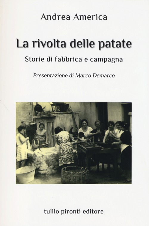 La rivolta delle patate. Storie di fabbrica e campagna