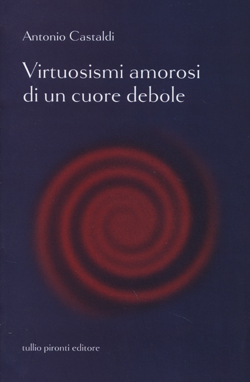 Virtuosismi amorosi di un cuore debole