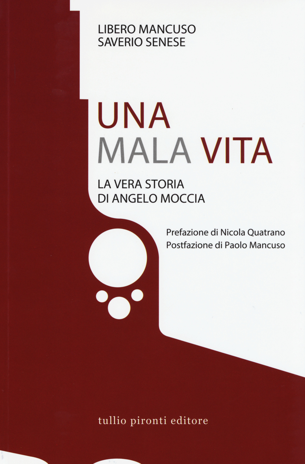 Una mala vita. La vera storia di Angelo Moccia