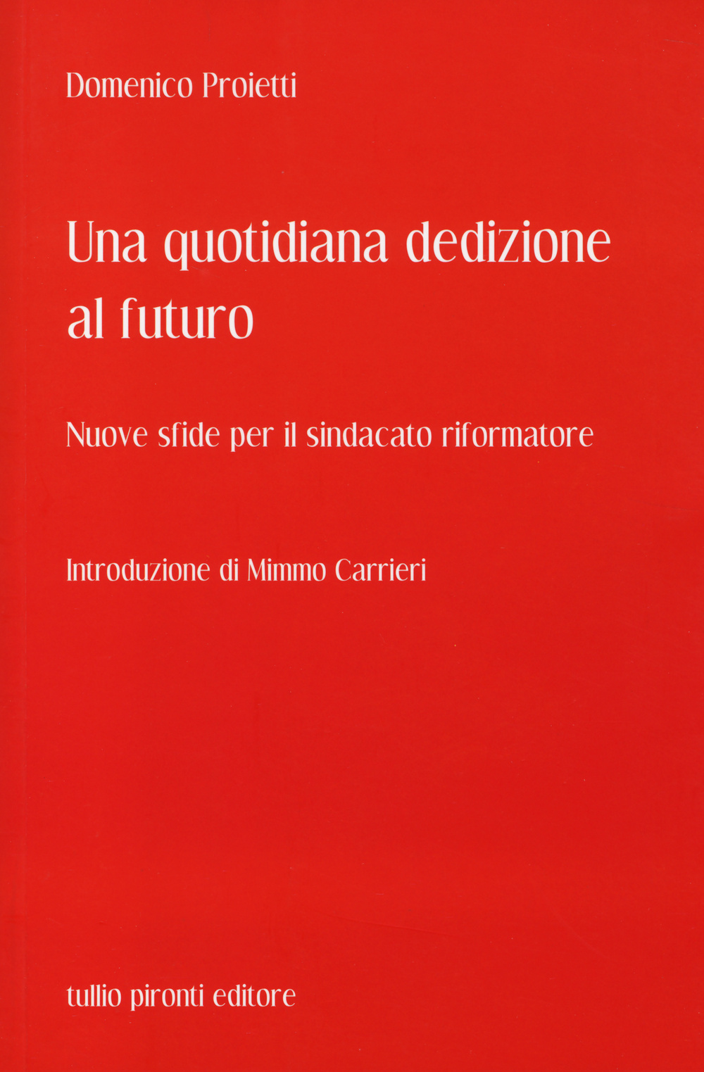 Una quotidiana dedizione al futuro. Nuove sfide per il sindacato riformatore