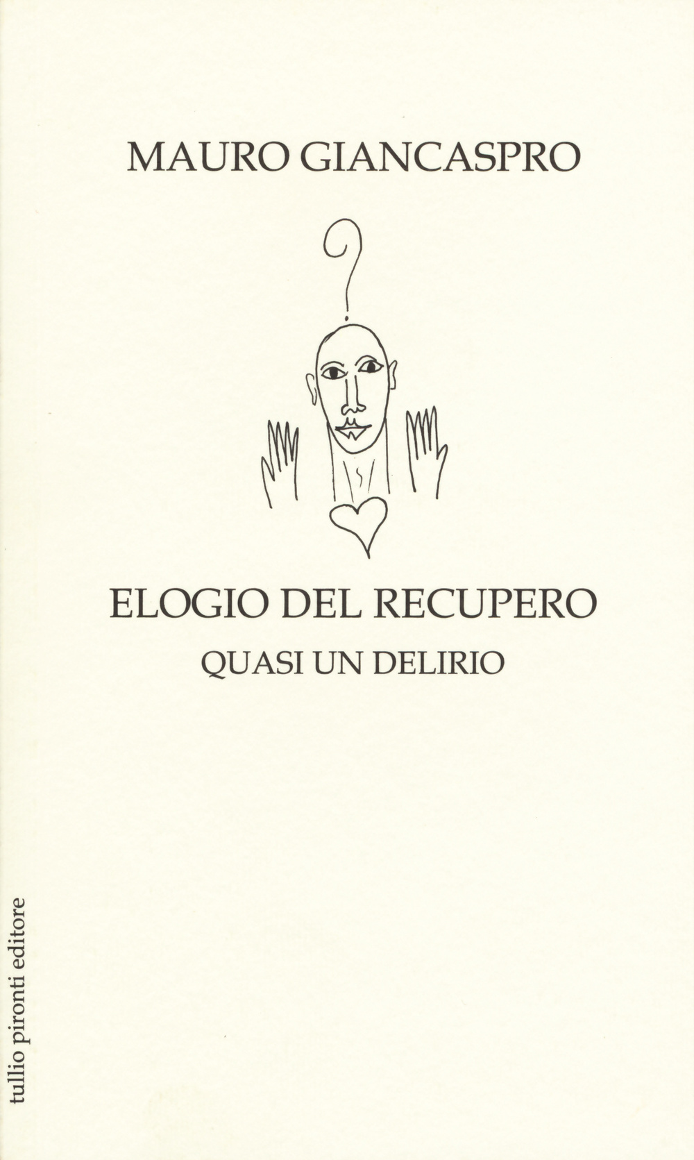 Elogio del recupero. Quasi un delirio