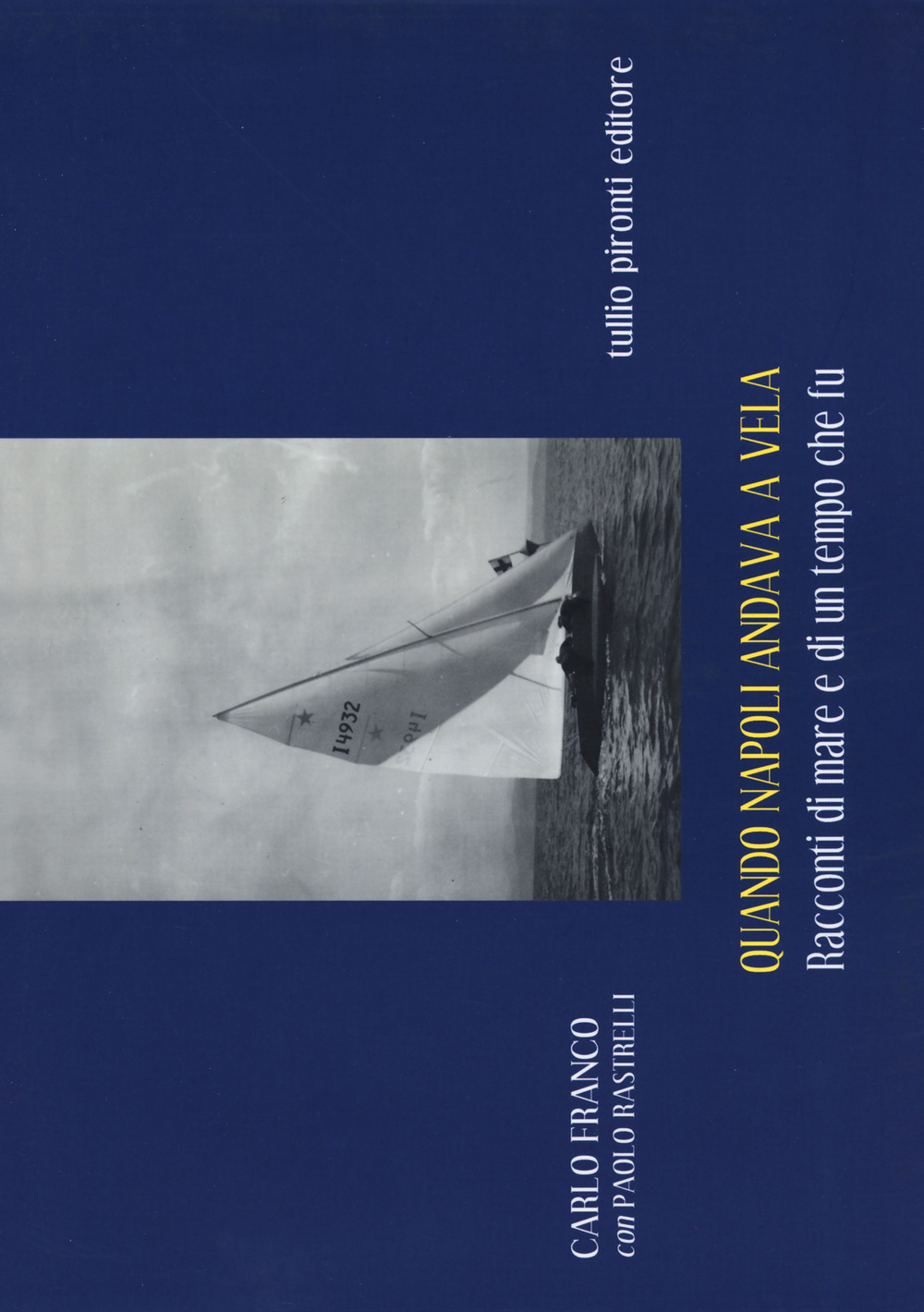 Quando Napoli andava a vela. Racconti di mare e di un tempo che fu