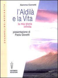 L'aldilà e la vita. La mia storia infinita