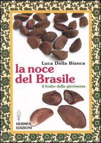 La noce del Brasile. Il frutto della giovinezza