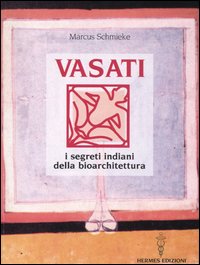 Vasati. I segreti indiani della bioarchitettura