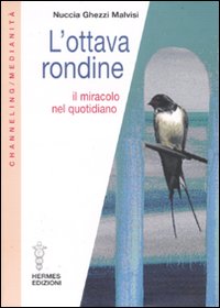 L'ottava rondine. Il miracolo nel quotidiano