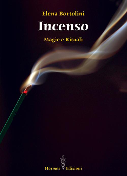 Incenso. Magie e rituali