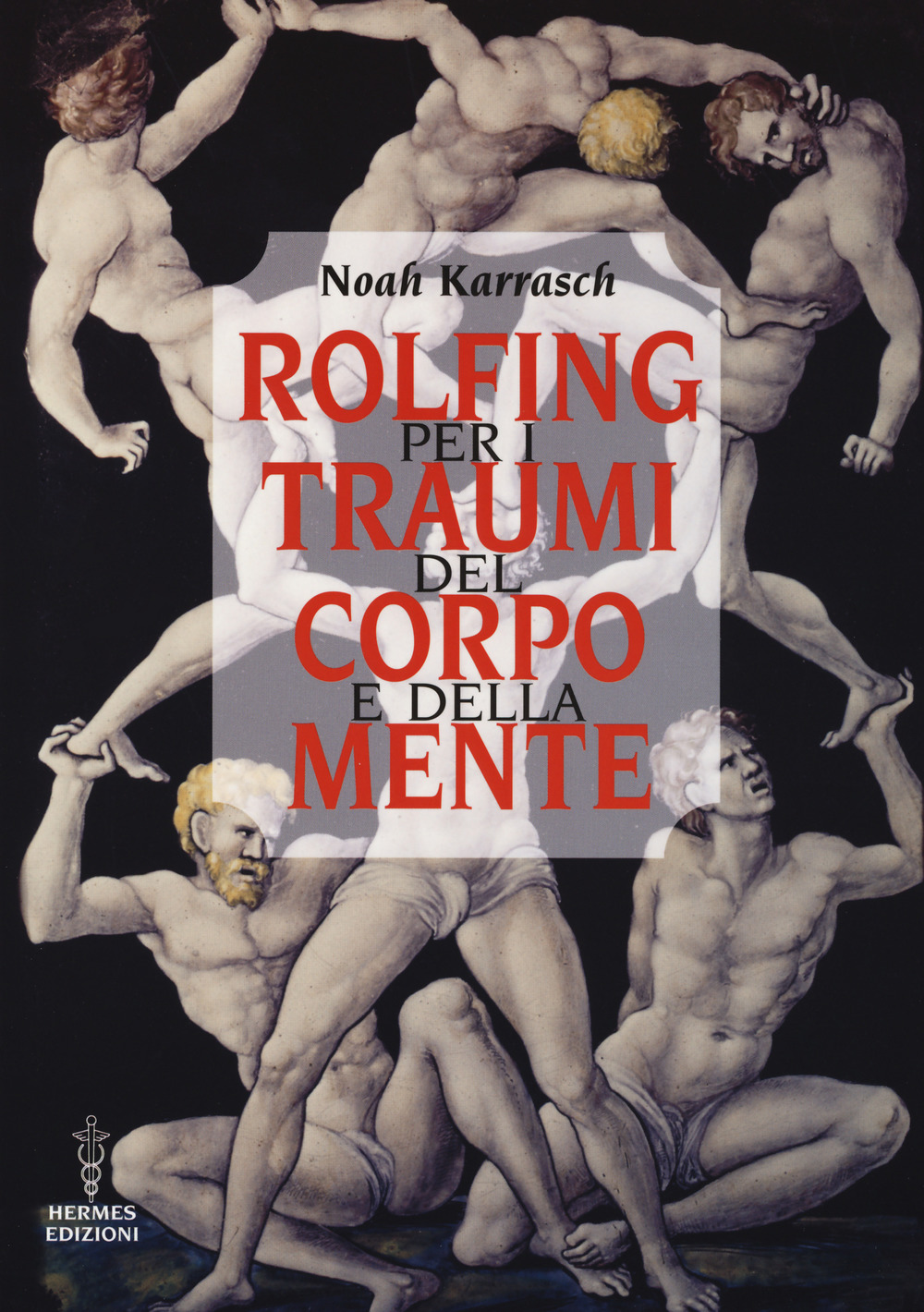 Rolfing per i traumi del corpo e della mente