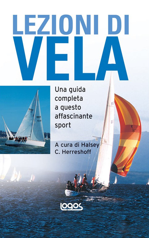 Lezioni di vela. Ediz. illustrata