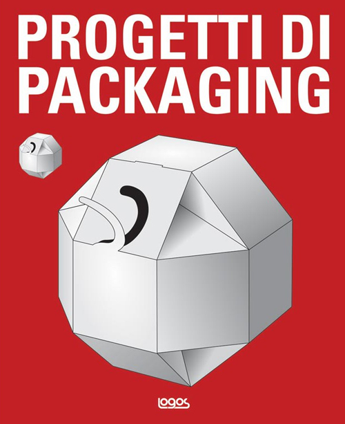Progetti di packaging. Ediz. illustrata