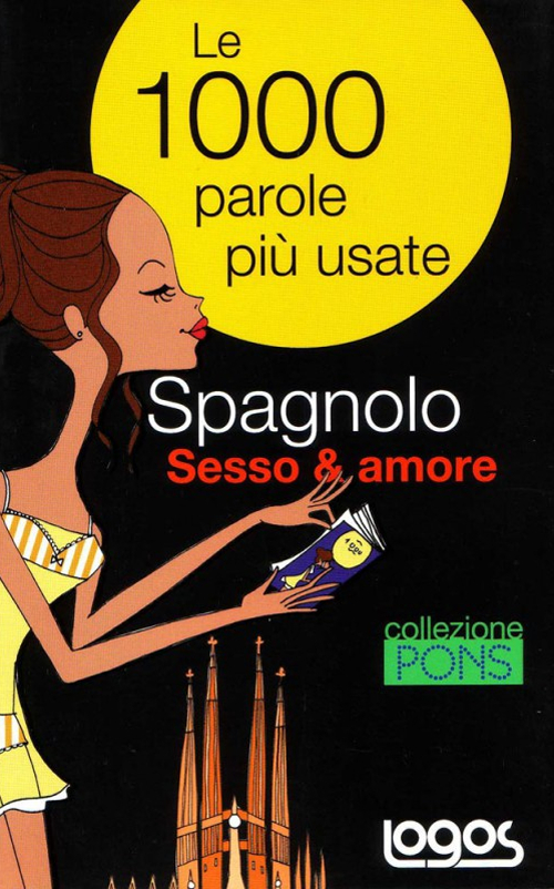 Spagnolo sesso & amore. Ediz. bilingue