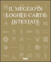 Il meglio di loghi e carte intestate. Ediz. illustrata