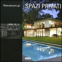 Ristrutturare gli spazi privati. Ediz. multilingue