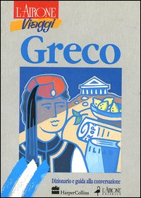 Greco. Dizionario e guida alla conversazione