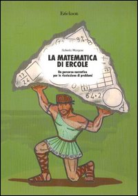 La matematica di Ercole. Un percorso narrativo per la risoluzione di problemi