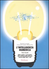 L'intelligenza numerica. Vol. 3: Abilità cognitive e metacognitive nella costruzione della conoscenza numerica dagli 8 agli 11 anni