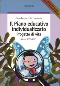 Il piano educativo individualizzato. Progetto di vita. Guida 2005-2007. Con CD-ROM