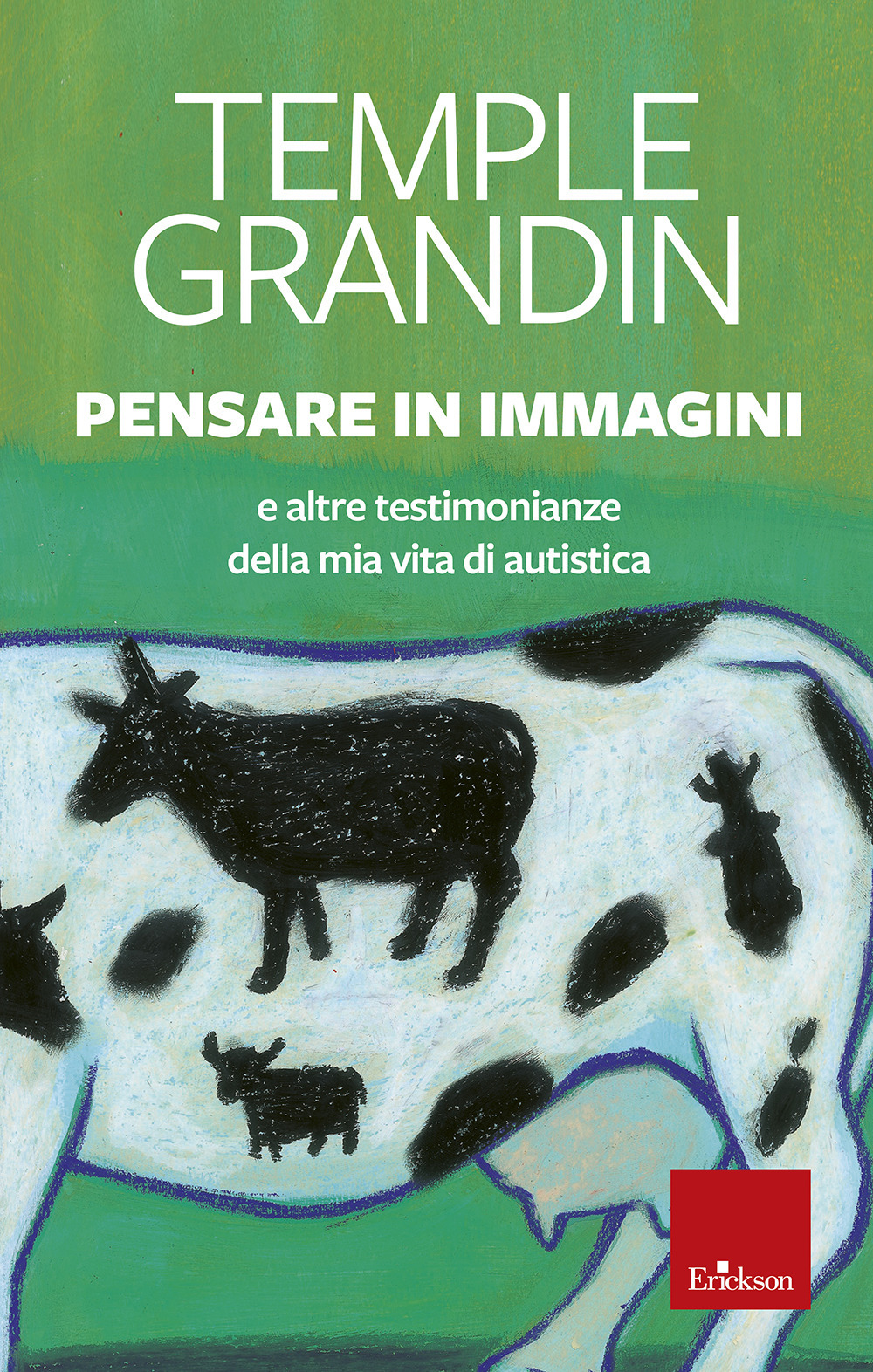 Pensare in immagini. E altre testimonianze della mia vita di autistica