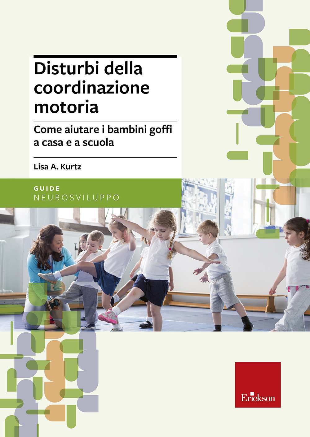 Disturbi della coordinazione motoria. Come aiutare i bambini goffi a casa e a scuola