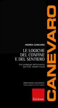 Le logiche del confine e del sentiero. Una pedagogia dell'inclusione (per tutti, disabili inclusi)