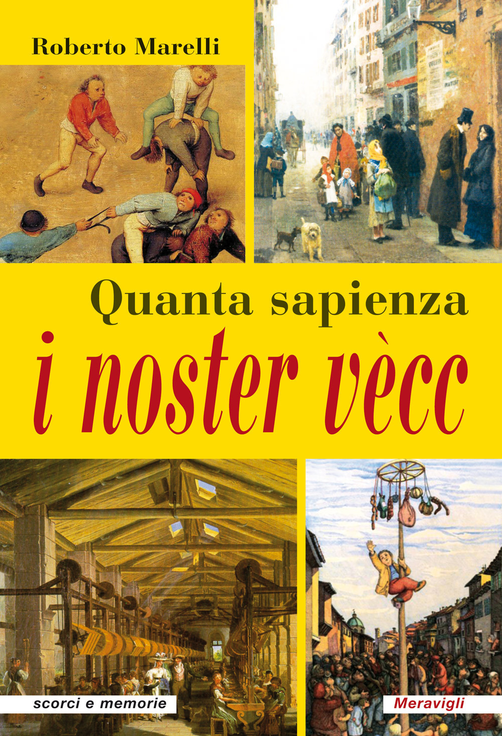 Quanta sapienza i noster vècc