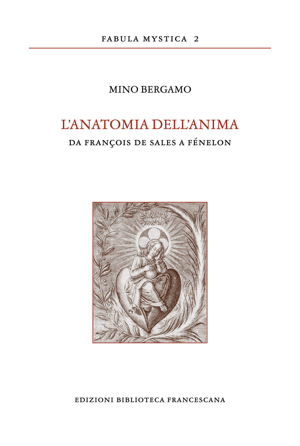 L'anatomia dell'anima. Da François de Sales a Fénelon