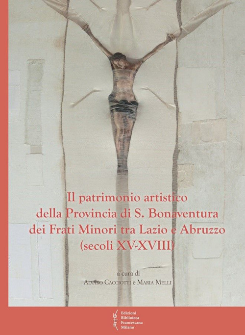 Il patrimonio artistico della provincia di S. Bonaventura dei Frati Minori