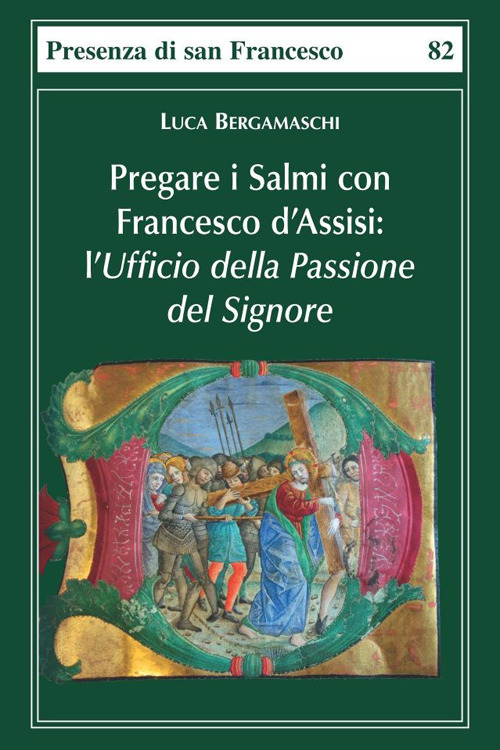 Pregare i salmi con Francesco d'Assisi. L'Ufficio della Passione del Signore