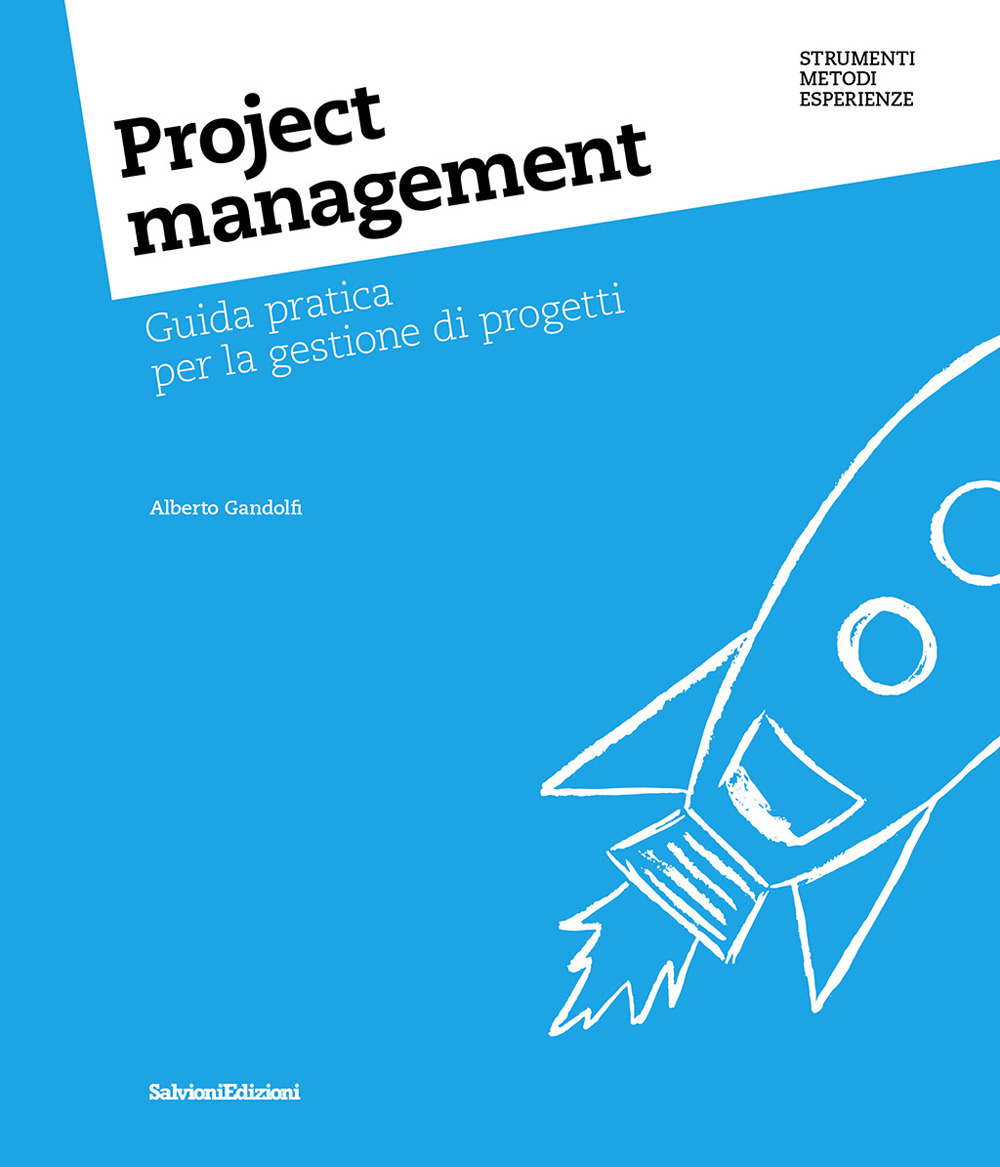 Project management. Guida pratica per la gestione di progetti