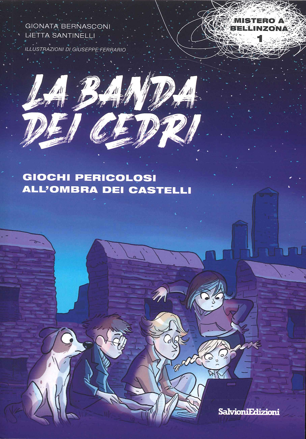 Giochi pericolosi all'ombra dei castelli. La banda dei cedri. Con Cartina città di Bellinzona