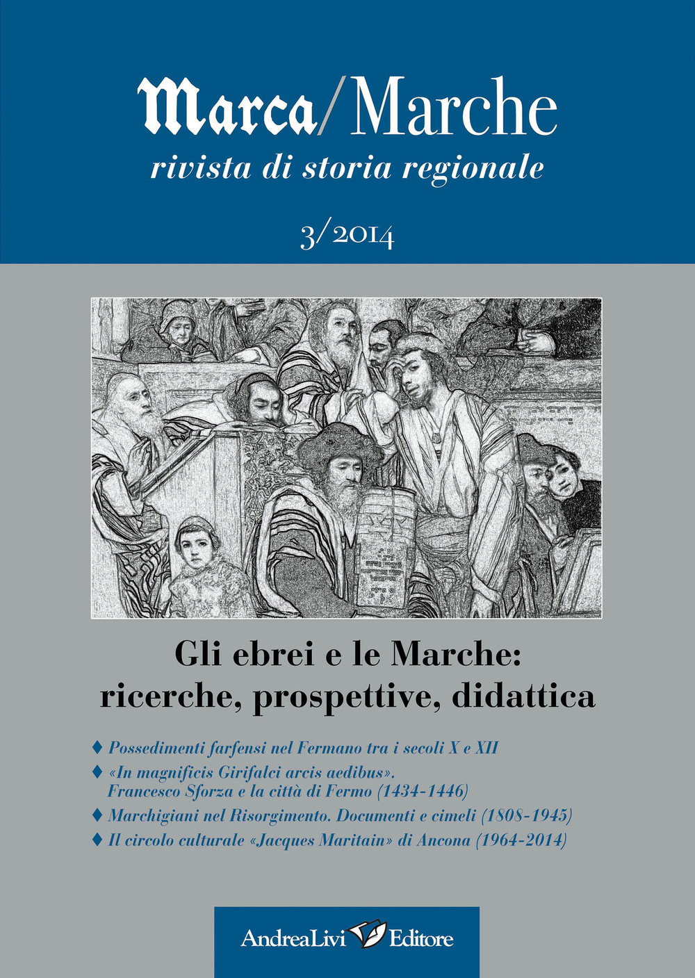 Marca/Marche. Rivista di storia regionale (2014). Vol. 3: Gli ebrei e le Marche. Ricerche, prospettive, didattica
